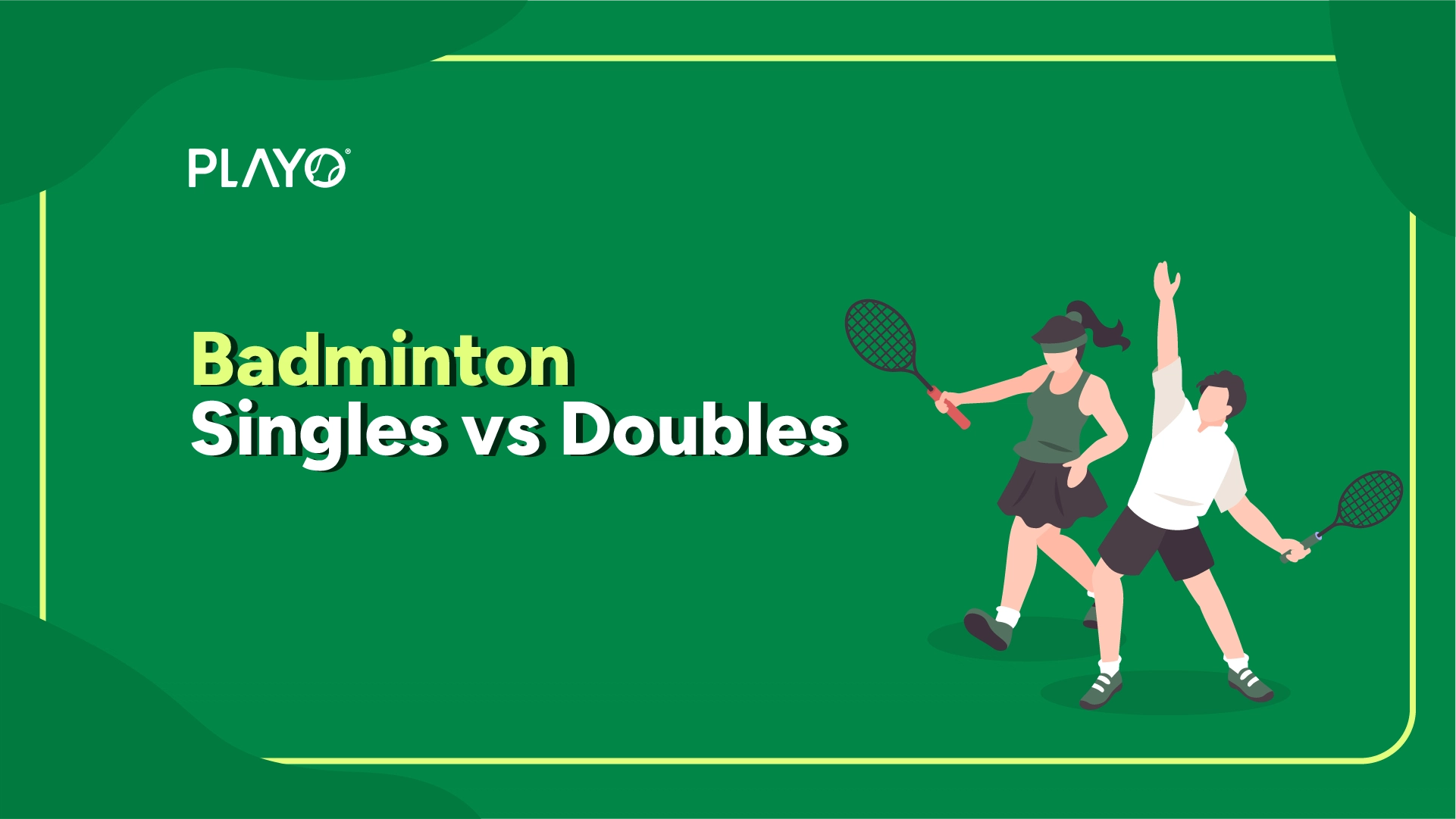 Badminton Singles vs Doubles Badminton Singles vs Doubles